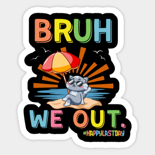 Bruh We Out Last Day Of School Funny Cat Lover Summer Sticker